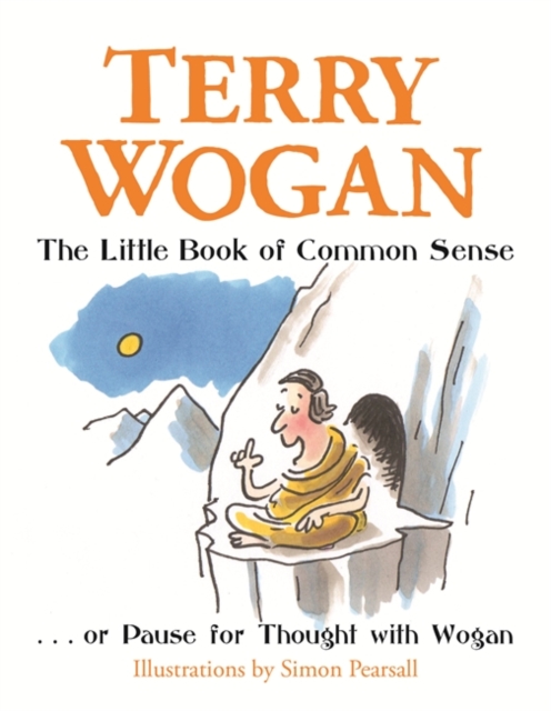 The Little Book of Common Sense : Or Pause for Thought with Wogan, Hardback Book
