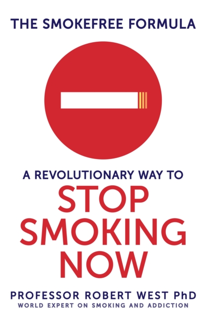 The SmokeFree Formula : A Revolutionary Way to Stop Smoking Now, EPUB eBook