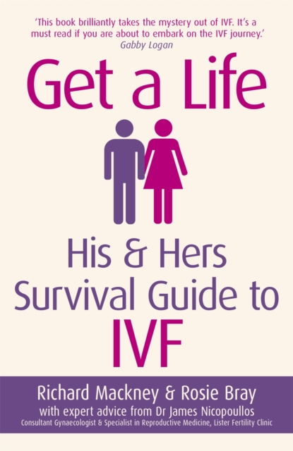Get A Life : His & Hers Survival Guide to IVF, Paperback / softback Book
