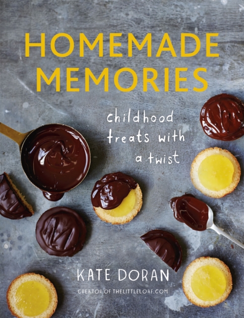Homemade Memories : Childhood Treats with a Twist, Hardback Book