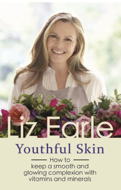Youthful Skin : How to keep a smooth and glowing complexion with vitamins, minerals and more, EPUB eBook