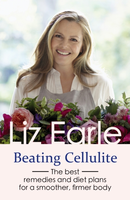 Beating Cellulite : The best remedies and diet plans for a smoother, firmer body, EPUB eBook