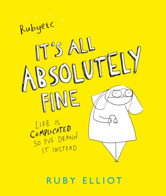 It's All Absolutely Fine : Life is complicated, so I've drawn it instead, EPUB eBook