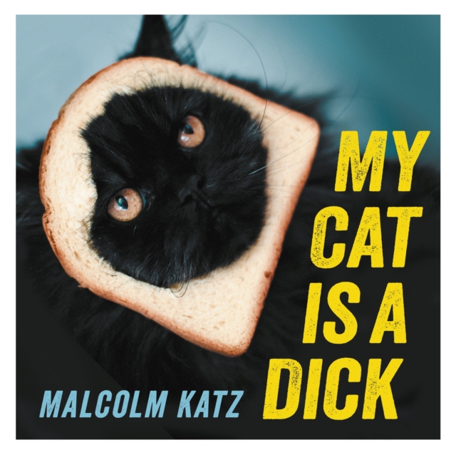 My Cat is a Dick, Hardback Book