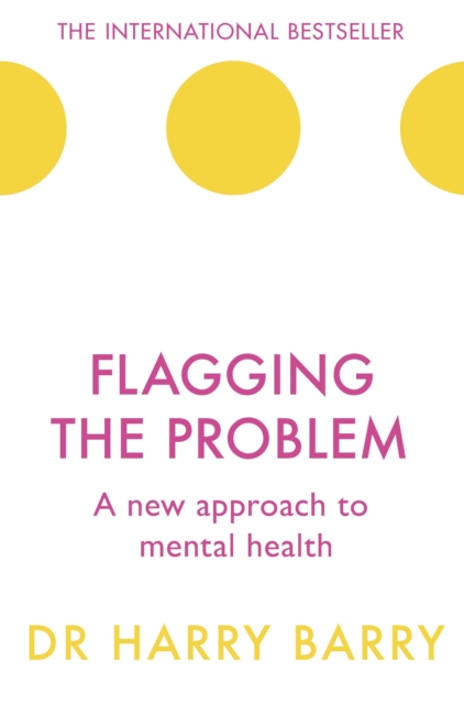Flagging the Problem : A new approach to mental health, EPUB eBook