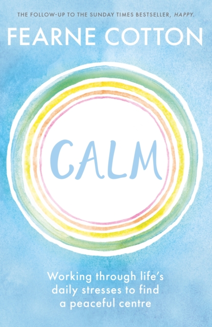 Calm : Working through life's daily stresses to find a peaceful centre, EPUB eBook