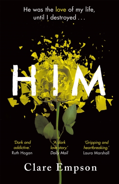Him : A dark and gripping love story with a heartbreaking and shocking ending, Paperback / softback Book