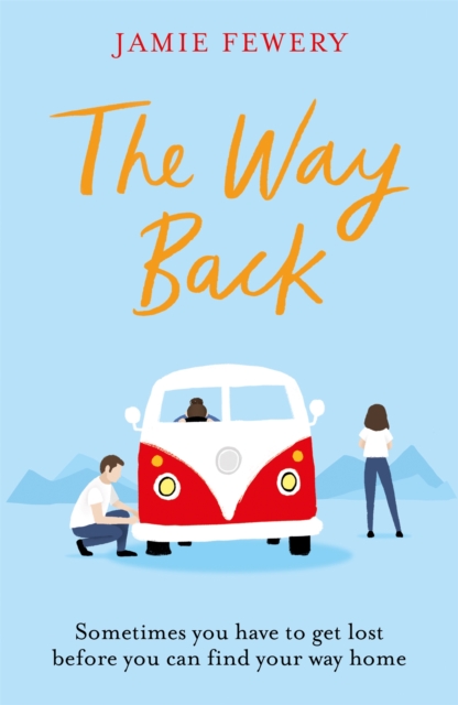 The Way Back : The warm, funny and hopeful family adventure you need in your life, Paperback / softback Book
