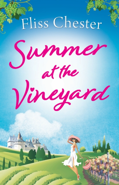 Summer at the Vineyard : Escape to France in the best laugh-out-loud sunny laugh-out-loud holiday read this summer, EPUB eBook