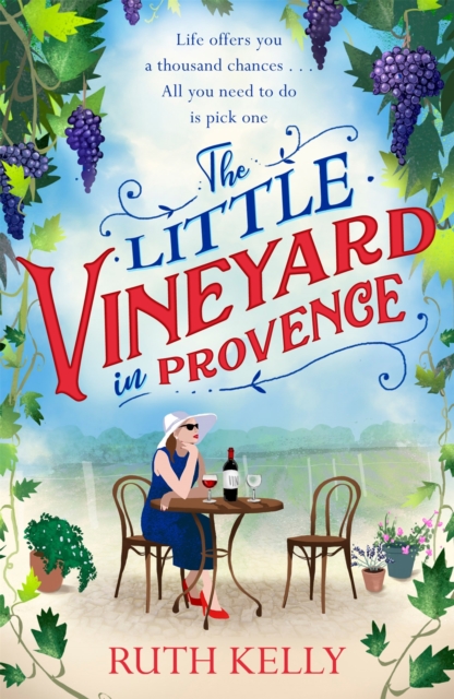 The Little Vineyard in Provence : The perfect feel-good story for readers looking to escape, Paperback / softback Book
