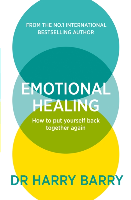 Emotional Healing : How To Put Yourself Back Together Again, EPUB eBook