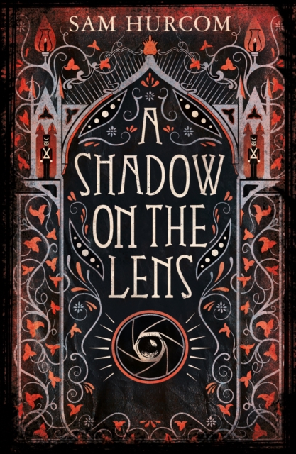 A Shadow on the Lens : The most Gothic, claustrophobic, wonderfully dark thriller to grip you this year, EPUB eBook