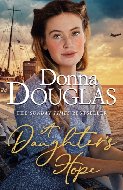 A Daughter's Hope : A heartwarming and emotional wartime saga from the Sunday Times bestselling author, EPUB eBook