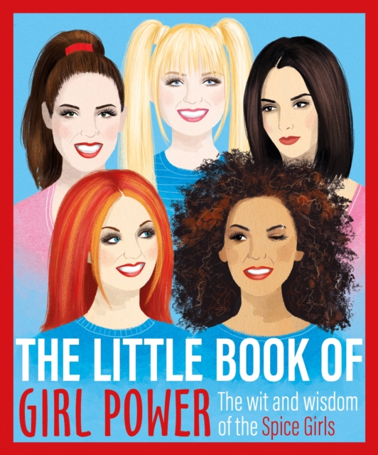 The Little Book of Girl Power : The Wit and Wisdom of the Spice Girls, EPUB eBook