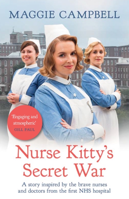 Nurse Kitty's Secret War : A novel inspired by the brave nurses and doctors from the first NHS hospital, EPUB eBook
