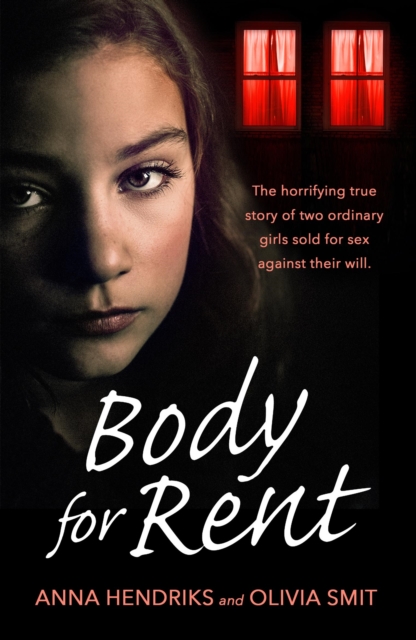 Body for Rent : The terrifying true story of two ordinary girls sold for sex against their will, EPUB eBook