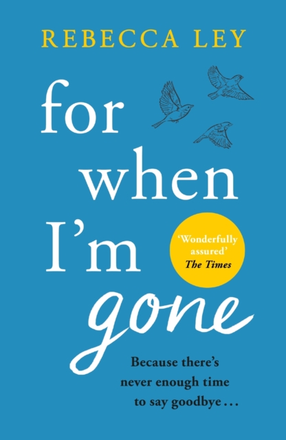 For When I'm Gone : The most heartbreaking and uplifting debut to curl up with this year!, EPUB eBook