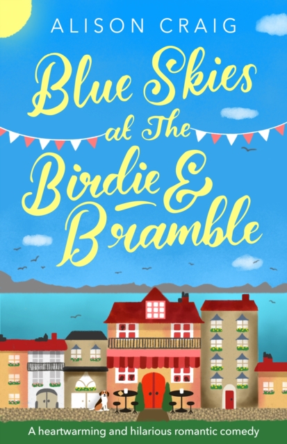 Blue Skies at The Birdie and Bramble : A hilarious and feel-good Scottish romance, EPUB eBook
