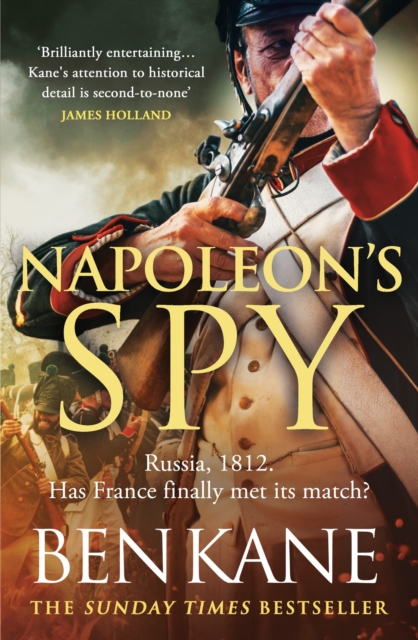 Napoleon's Spy : The brand-new historical adventure about Napoleon, hero of Ridley Scott’s new Hollywood blockbuster, Hardback Book