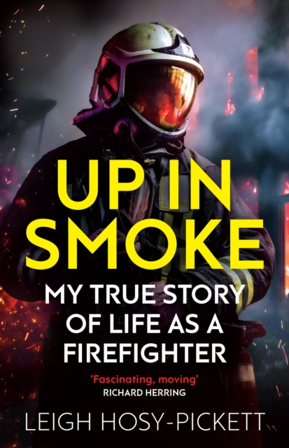 Up In Smoke - Stories From a Life on Fire : 'Fascinating, funny, moving  Richard Herring, EPUB eBook