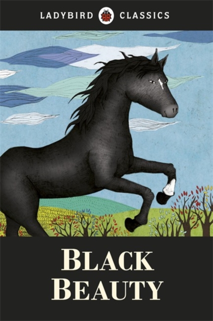 Ladybird Classics: Black Beauty, Hardback Book