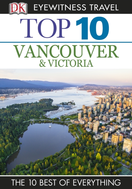 Top 10 Vancouver and Victoria : Vancouver & Victoria, EPUB eBook
