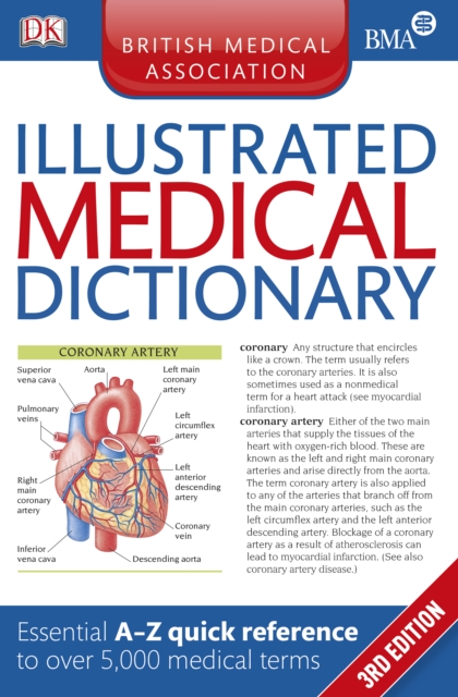 BMA Illustrated Medical Dictionary : Essential A-Z quick reference to over 5,500 medical terms, PDF eBook