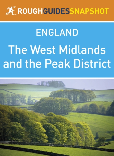 The West Midlands and the Peak District (Rough Guides Snapshot England), EPUB eBook