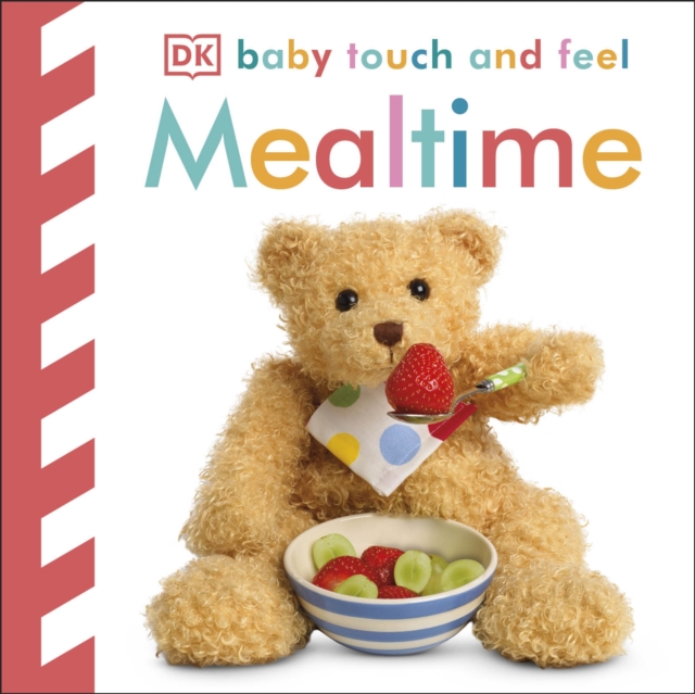 Baby Touch and Feel Mealtime, Board book Book