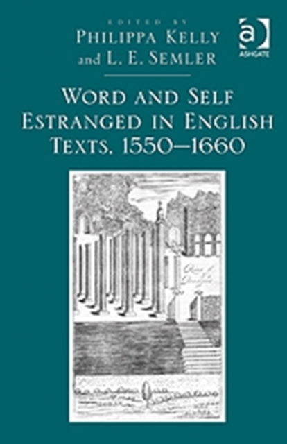 Word and Self Estranged in English Texts, 1550–1660, Hardback Book