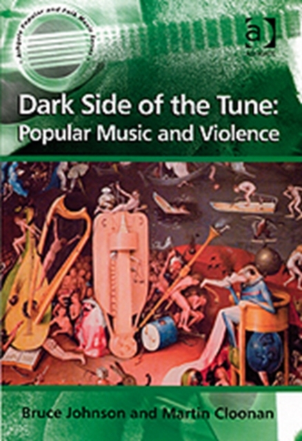 Dark Side of the Tune: Popular Music and Violence, Paperback / softback Book