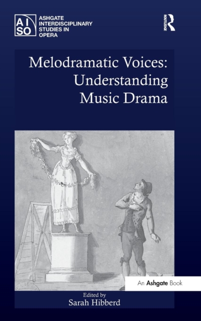 Melodramatic Voices: Understanding Music Drama, Hardback Book