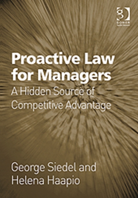 Proactive Law for Managers : A Hidden Source of Competitive Advantage, Hardback Book