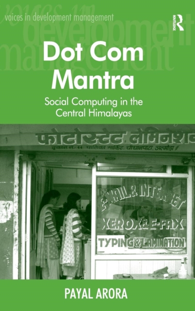 Dot Com Mantra : Social Computing in the Central Himalayas, Hardback Book