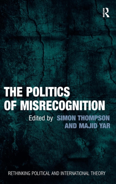 The Politics of Misrecognition, Hardback Book