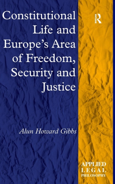 Constitutional Life and Europe's Area of Freedom, Security and Justice, Hardback Book