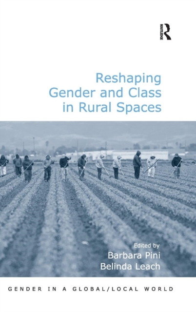 Reshaping Gender and Class in Rural Spaces, Hardback Book