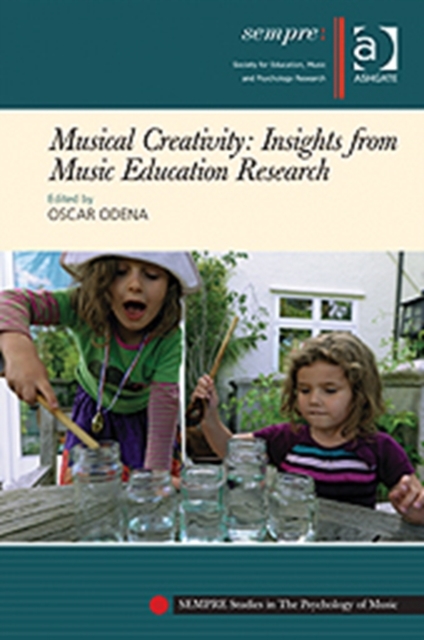 Musical Creativity: Insights from Music Education Research, Hardback Book