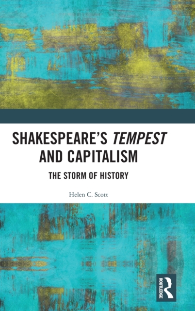 Shakespeare's Tempest and Capitalism : The Storm of History, Hardback Book