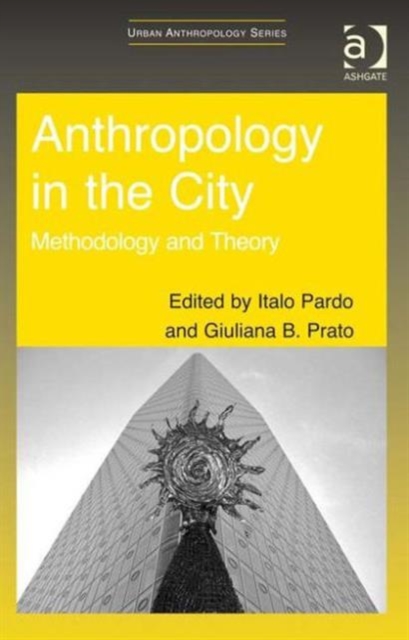 Anthropology in the City : Methodology and Theory, Hardback Book