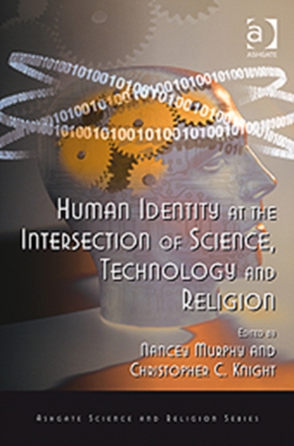 Human Identity at the Intersection of Science, Technology and Religion, Hardback Book