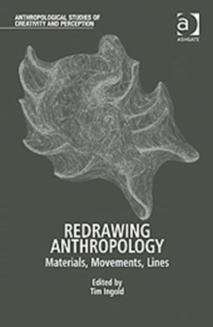 Redrawing Anthropology : Materials, Movements, Lines, Hardback Book