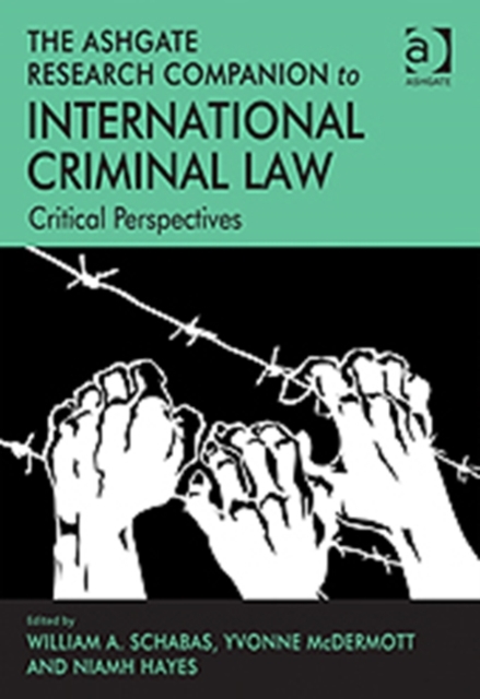 The Ashgate Research Companion to International Criminal Law : Critical Perspectives, Hardback Book