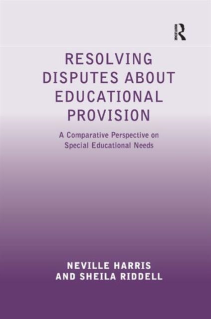 Resolving Disputes about Educational Provision : A Comparative Perspective on Special Educational Needs, Hardback Book