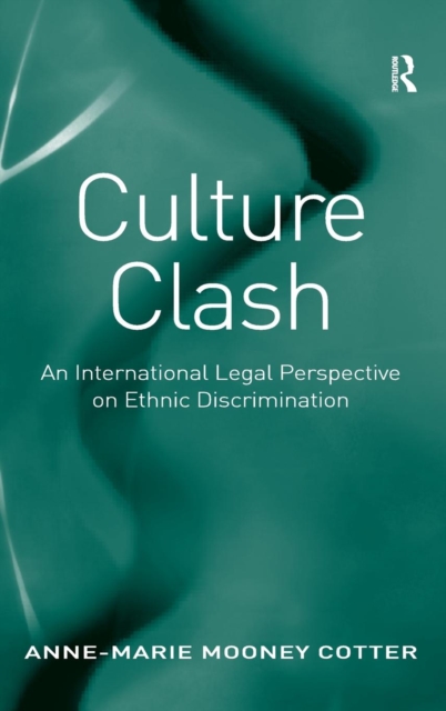 Culture Clash : An International Legal Perspective on Ethnic Discrimination, Hardback Book