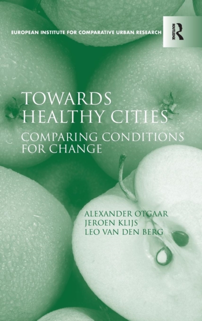 Towards Healthy Cities : Comparing Conditions for Change, Hardback Book