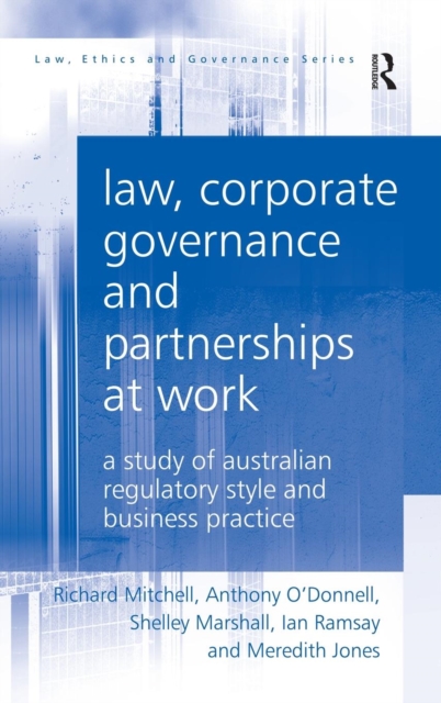 Law, Corporate Governance and Partnerships at Work : A Study of Australian Regulatory Style and Business Practice, Hardback Book