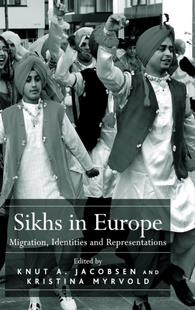 Sikhs in Europe : Migration, Identities and Representations, Hardback Book