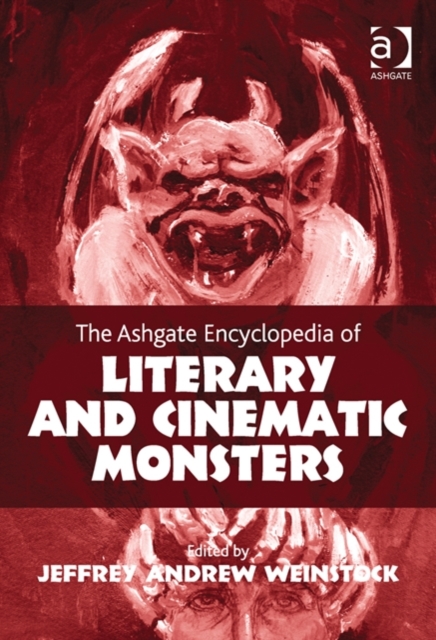 The Ashgate Encyclopedia of Literary and Cinematic Monsters, Hardback Book