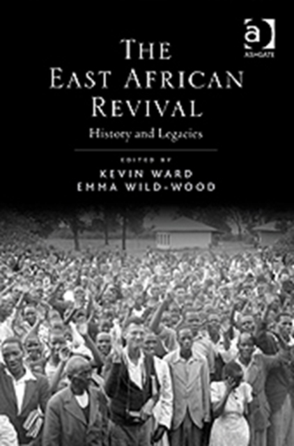 The East African Revival : History and Legacies, Hardback Book